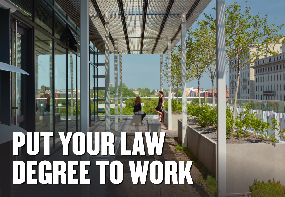 Put your law degree to work