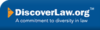 Discover Law logo. Learn more about opportunities for racially and ethnically diverse college students in the field of law.